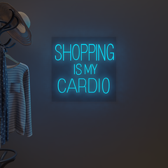 Shopping Is My Cardio LED Neon Light (Available in Multiple Colors)