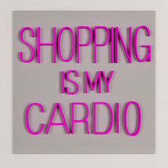 Shopping Is My Cardio LED Neon Light (Available in Multiple Colors)