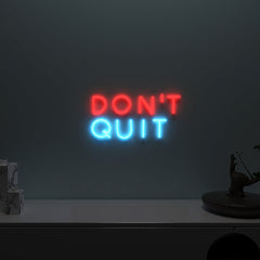 Don't Quit Beautiful Neon LED Lights